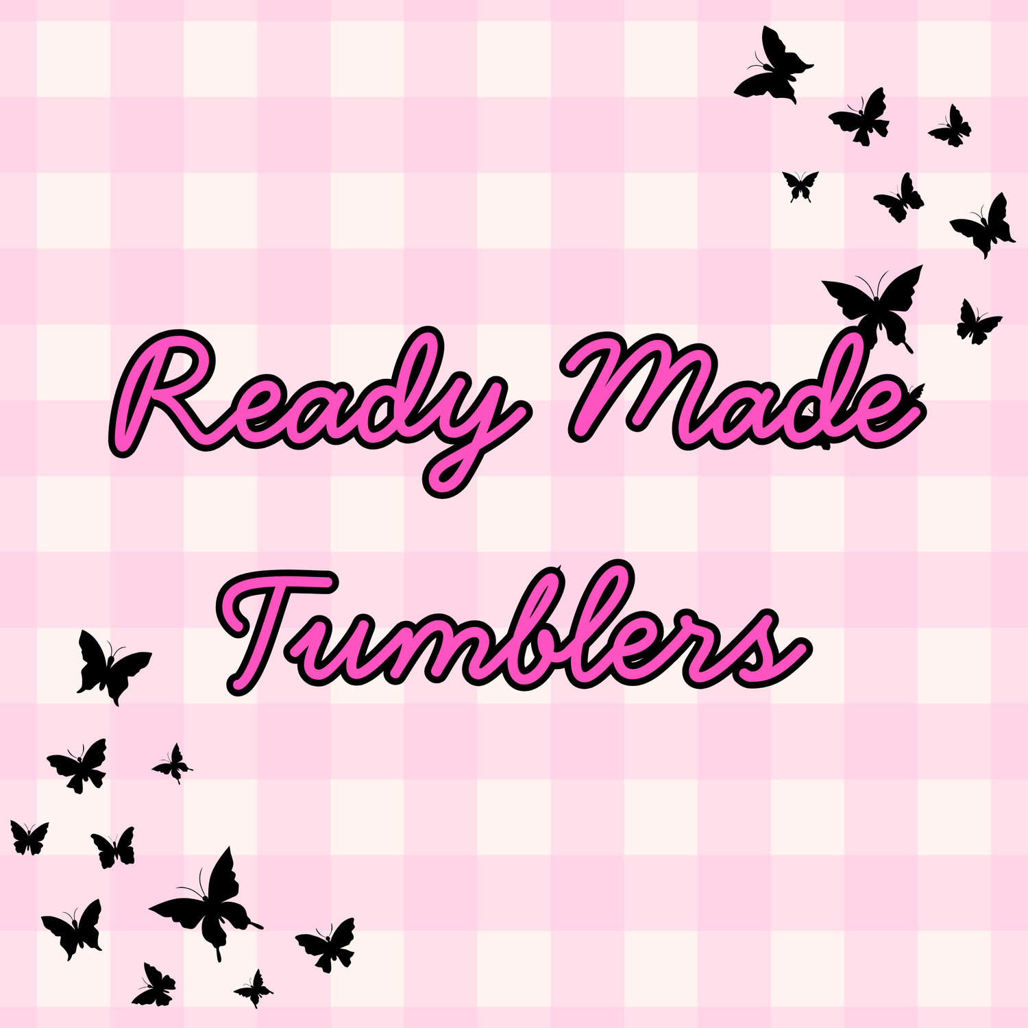 Ready Made Tumblers