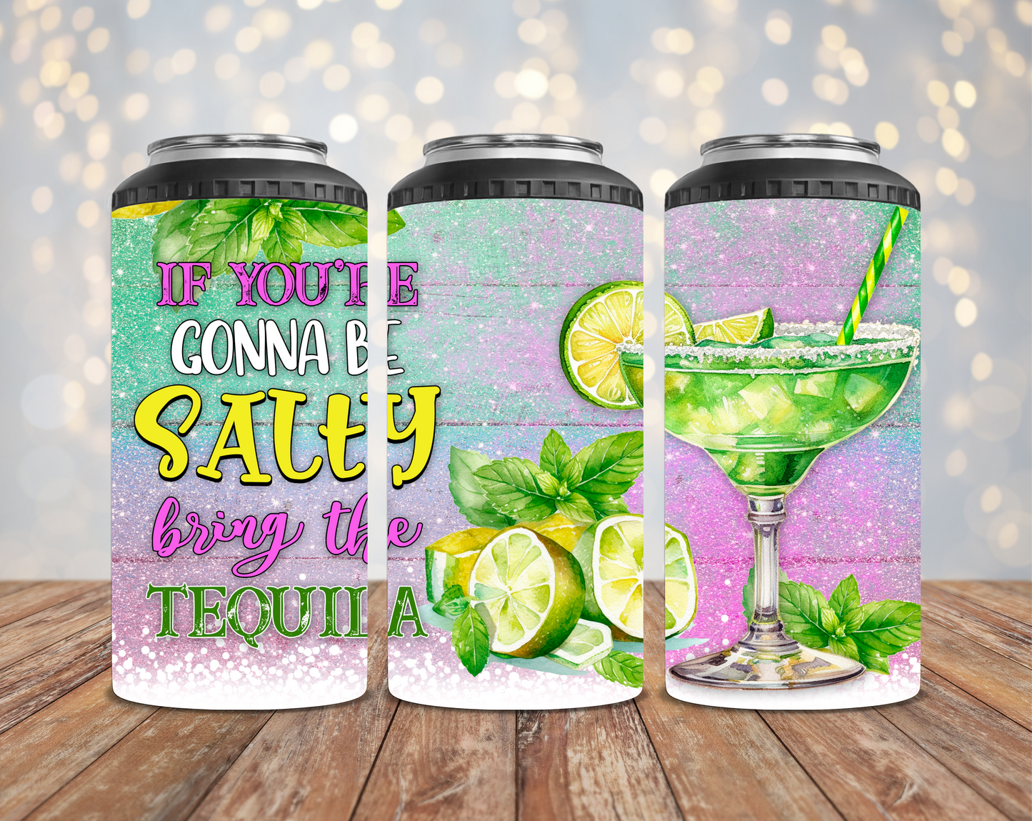 If You're Gonna Be Salty Bring The Tequila