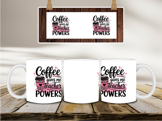 Coffee Gives Me Teacher Powers - Pink