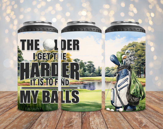The Older I Get The Harder It Is To Find My Balls
