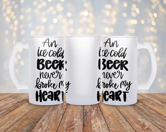 An Ice Cold Beer Never Broke My Heart