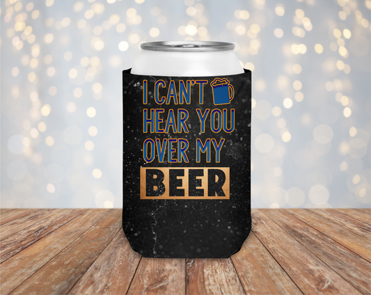 I Can't Hear You Over My Beer
