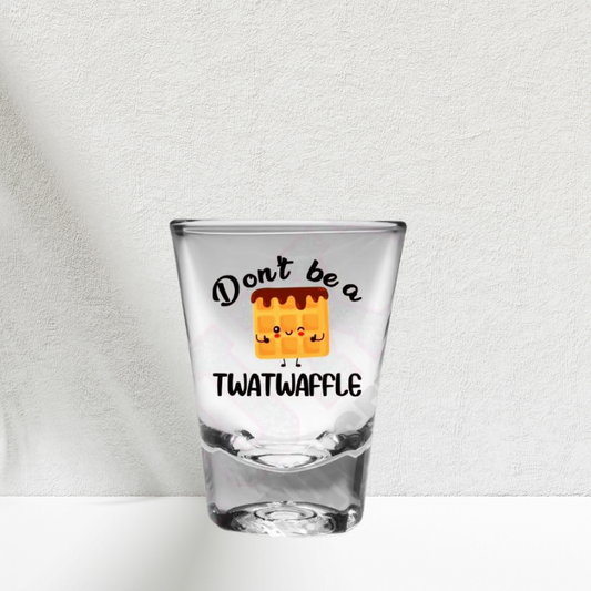 Don't Be A Twatwaffle