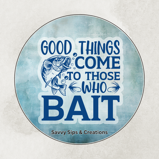 Good things come to those who bait
