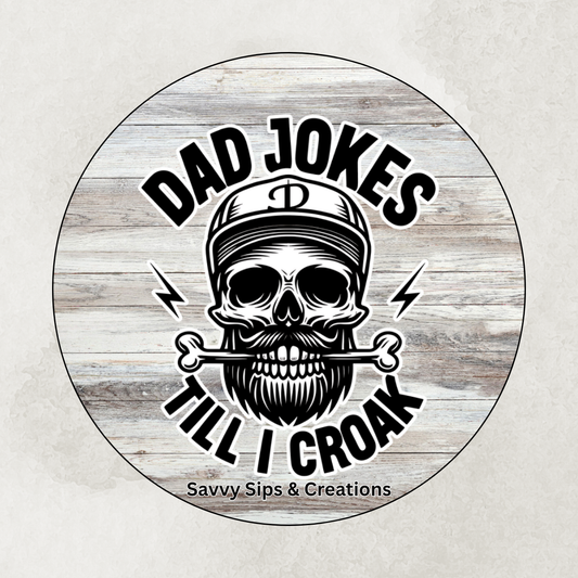 Dad jokes till I croak