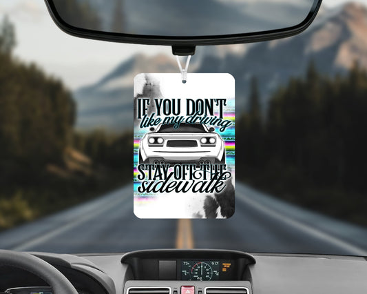 If you don’t like my driving