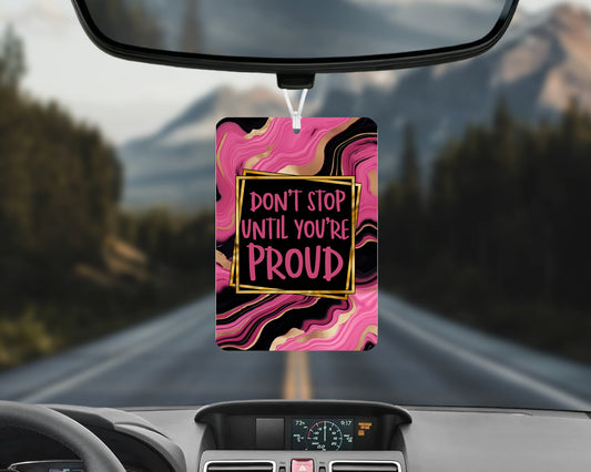 Don’t stop until you’re proud