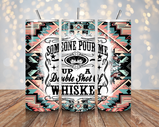 Someone Pour Me Up A Double Shot Of Whiskey