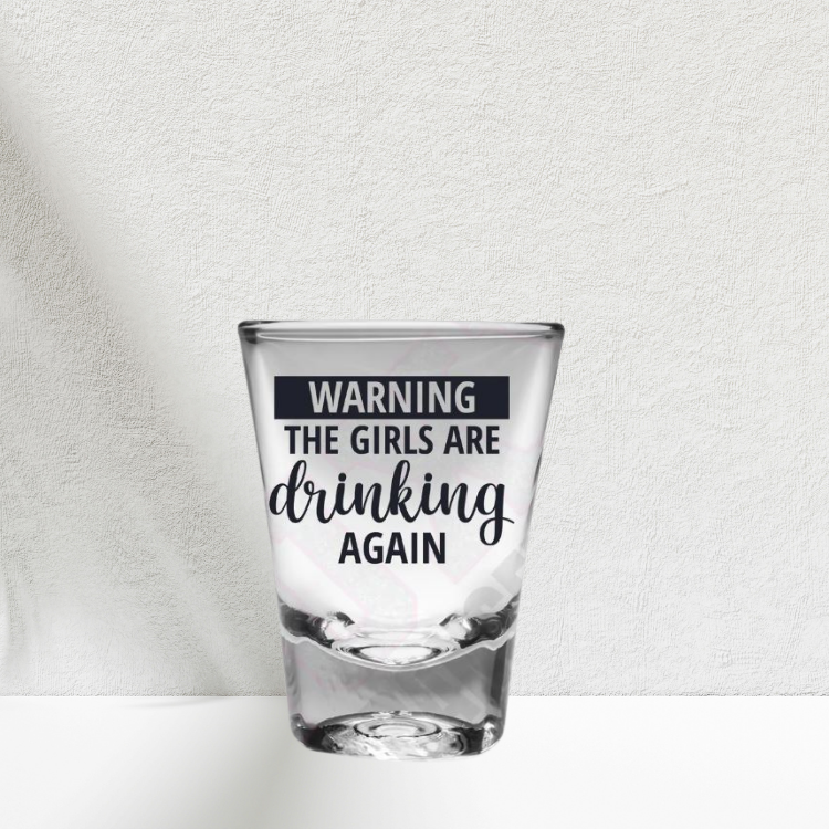 Warning The Girls Are Drinking Again